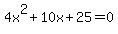 4x%5E2%2B10x%2B25=0