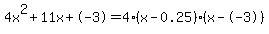 4x%5E2%2B11x%2B-3+=+4%28x-0.25%29%2A%28x--3%29