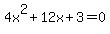 4x%5E2%2B12x%2B3+=+0