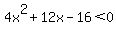4x%5E2%2B12x-16%3C0