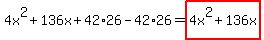 4x%5E2%2B136x%2B42%2A26-42%2A26=highlight%284x%5E2%2B136x%29