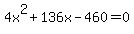 4x%5E2%2B136x-460=0