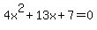 4x%5E2%2B13x%2B7=0