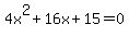4x%5E2%2B16x%2B15=0