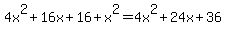 4x%5E2%2B16x%2B16%2Bx%5E2=4x%5E2%2B24x%2B36