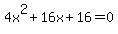 4x%5E2%2B16x%2B16=0