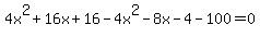4x%5E2%2B16x%2B16-4x%5E2-8x-4-100=0