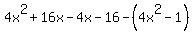 4x%5E2%2B16x-4x-16-%284x%5E2-1%29