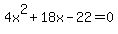 4x%5E2%2B18x-22=0