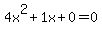 4x%5E2%2B1x%2B0+=+0