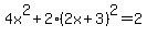 4x%5E2%2B2%282x%2B3%29%5E2=2