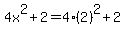 4x%5E2%2B2=4%282%29%5E2%2B2