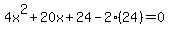4x%5E2%2B20x%2B24-2%2824%29+=+0