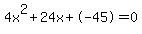 4x%5E2%2B24x%2B-45+=+0