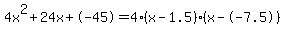 4x%5E2%2B24x%2B-45+=+4%28x-1.5%29%2A%28x--7.5%29