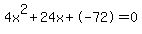 4x%5E2%2B24x%2B-72+=+0