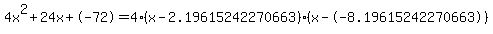 4x%5E2%2B24x%2B-72+=+4%28x-2.19615242270663%29%2A%28x--8.19615242270663%29