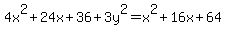4x%5E2%2B24x%2B36%2B3y%5E2=x%5E2%2B16x%2B64