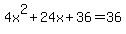 4x%5E2%2B24x%2B36=36
