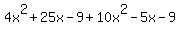 4x%5E2%2B25x-9%2B10x%5E2-5x-9
