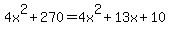 4x%5E2%2B270=4x%5E2%2B13x%2B10