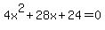 4x%5E2%2B28x%2B24=0