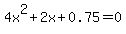 4x%5E2%2B2x%2B0.75+=+0