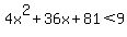4x%5E2%2B36x%2B81%3C9