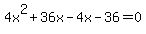 4x%5E2%2B36x-4x-36=0
