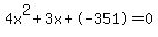 4x%5E2%2B3x%2B-351+=+0