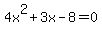 4x%5E2%2B3x-8=0