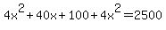 4x%5E2%2B40x%2B100%2B4x%5E2=2500
