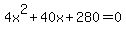 4x%5E2%2B40x%2B280=0