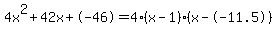 4x%5E2%2B42x%2B-46+=+4%28x-1%29%2A%28x--11.5%29