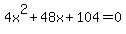 4x%5E2%2B48x%2B104=0