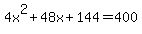 4x%5E2%2B48x%2B144+=+400