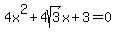 4x%5E2%2B4sqrt%283%29x%2B3=0+