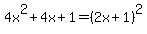 4x%5E2%2B4x%2B1=%282x%2B1%29%5E2