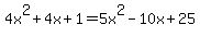 4x%5E2%2B4x%2B1+=+5x%5E2-10x%2B25
