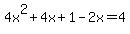 4x%5E2%2B4x%2B1-2x=4