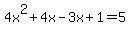 4x%5E2%2B4x-3x%2B1=5