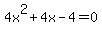 4x%5E2%2B4x-4=0