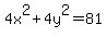 4x%5E2%2B4y%5E2+=+81