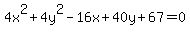 4x%5E2%2B4y%5E2-16x%2B40y%2B67=0+