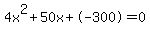 4x%5E2%2B50x%2B-300+=+0