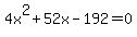 4x%5E2%2B52x-192=0