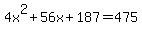 4x%5E2%2B56x%2B187=475