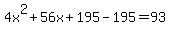 4x%5E2%2B56x%2B195-195=93