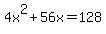 4x%5E2%2B56x=128