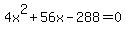 4x%5E2%2B56x-288=0